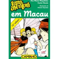 Uma Aventura em Macau de Ana Maria Magalhães e Isabel Alçada