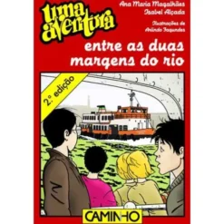 Uma Aventura Entre as Duas Margens do Rio de Ana Maria Magalhães e Isabel Alçada - Volume 46