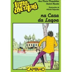 Uma Aventura na Casa da Lagoa de Ana Maria Magalhães e Isabel Alçada