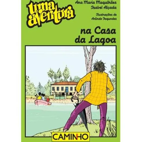 Uma Aventura na Casa da Lagoa de Ana Maria Magalhães e Isabel Alçada