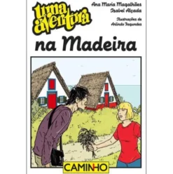 Uma Aventura na Madeirade Ana Maria Magalhães e Isabel Alçada
