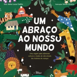Um Abraço ao Nosso Mundo de Joana Lucas Coelho