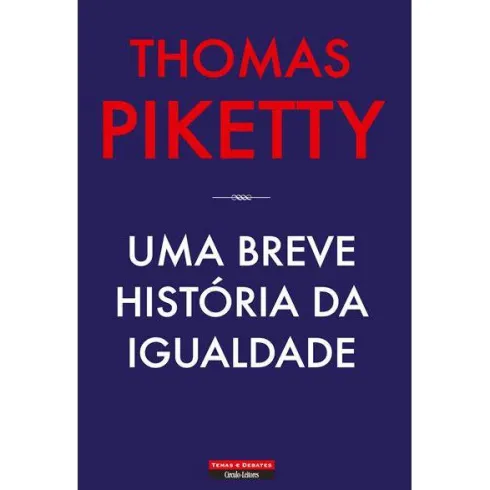 Uma Breve História da Igualdade de Thomas Piketty