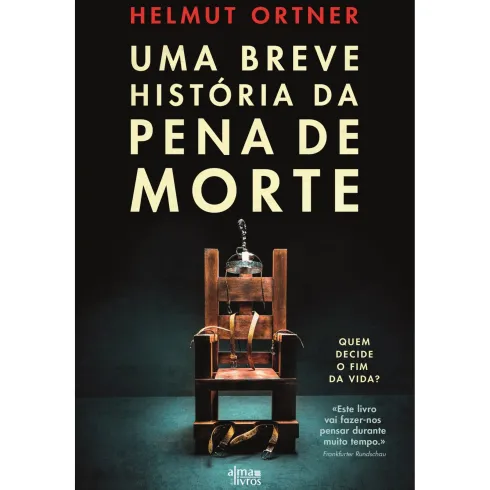 Uma Breve História Da Pena De Morte de Helmut Ortner