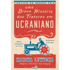 Uma Breve História Dos Tratores Em Ucraniano de Marina Lewycka