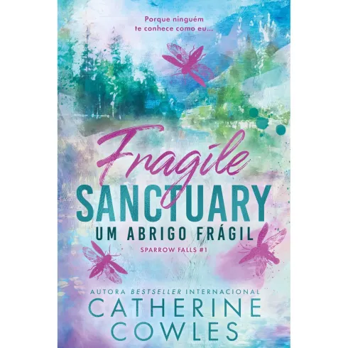 Um Abrigo Frágil - Fragile Sanctuary de Catherine Cowles