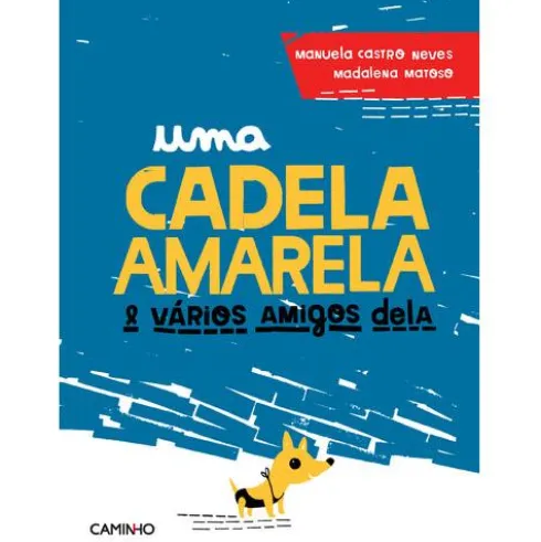 Uma Cadela Amarela & Vários Amigos Dela de Manuela Castro Neves
