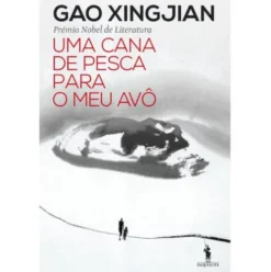 Uma Cana de Pesca para o Meu Avô de Gao Xingjian