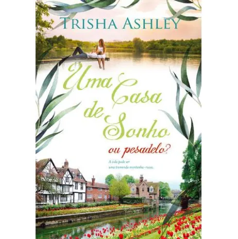 Uma Casa de Sonho (ou Pesadelo?) de Trisha Ashley
