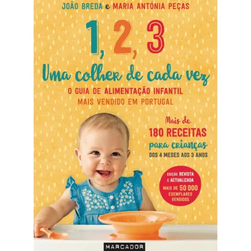 1,2,3 uma Colher de Cada Vez de Maria Antónia Peças e João Breda - Mais de 180 Receitas para Crianças dos 4 Meses aos 3 Anos