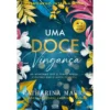 Uma Doce Vingança de Catharina Maura