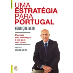 Uma Estratégia para Portugal de Henrique Neto