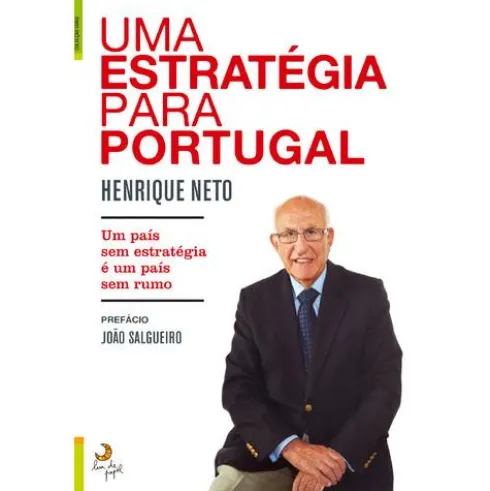Uma Estratégia para Portugal de Henrique Neto