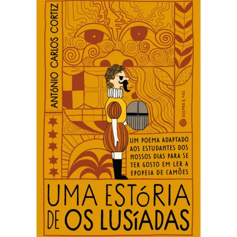 Uma Estória De Os Lusíadas de António Carlos Cortez