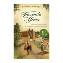 Uma Fazenda em África de João Pedro Marques