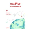 Uma Flor Chamada Maria de Alves Redol