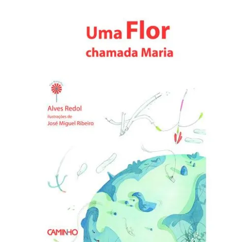 Uma Flor Chamada Maria de Alves Redol