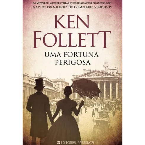 Uma Fortuna Perigosa de Ken Follett