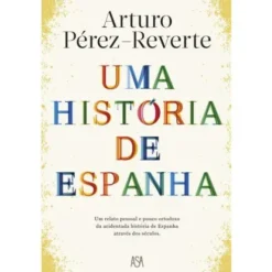 Uma História de Espanha de Arturo Pérez-Reverte
