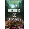 Uma História De Extremos de Dan Carlin