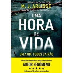 Uma Hora de Vida de M. J. Arlidge - Helen Grace - Livro 9
