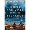 Uma Janela Com Vista sobre os Telhados de Suzanne Kelman