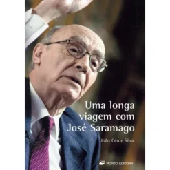 Uma Longa Viagem Com José Saramago de João Céu e Silva