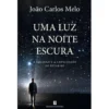 Uma Luz na Noite Escura de João Carlos Melo