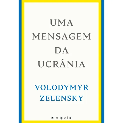 Uma Mensagem da Ucrânia de Volodymyr Zelensky