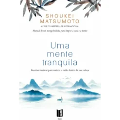 Uma Mente Tranquila de Shoukei Matsumoto