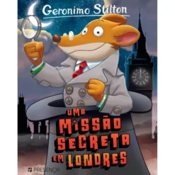 Uma Missão Secreta em Londres de Geronimo Stilton