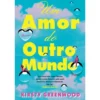 Um Amor do Outro Mundo de Kirsty Greenwood
