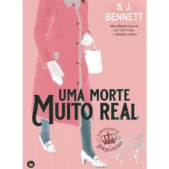 Uma Morte Muito Real de S.J. Bennett