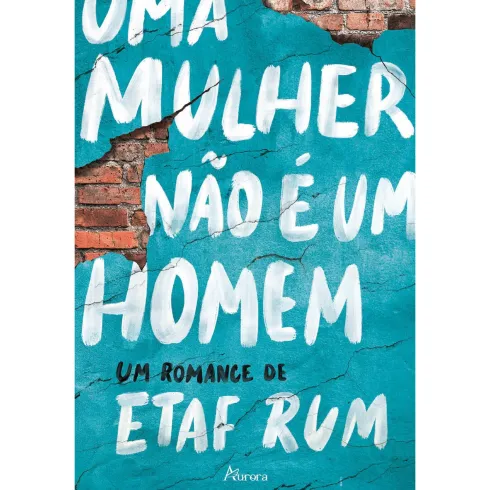 Uma Mulher Não É Um Homem de Etaf Rum