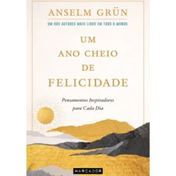 Um Ano Cheio de Felicidade de Anselm Grün