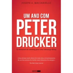 Um Ano com Peter Drucker de Joseph A. Maciariello
