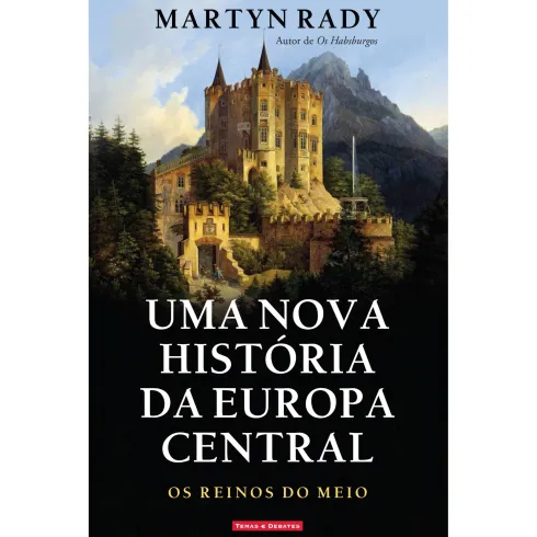 Uma Nova História Da Europa Central de Martyn Rady