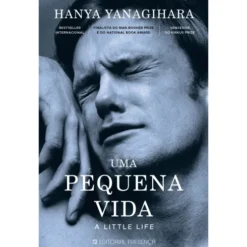 Uma Pequena Vida de Hanya Yanagihara