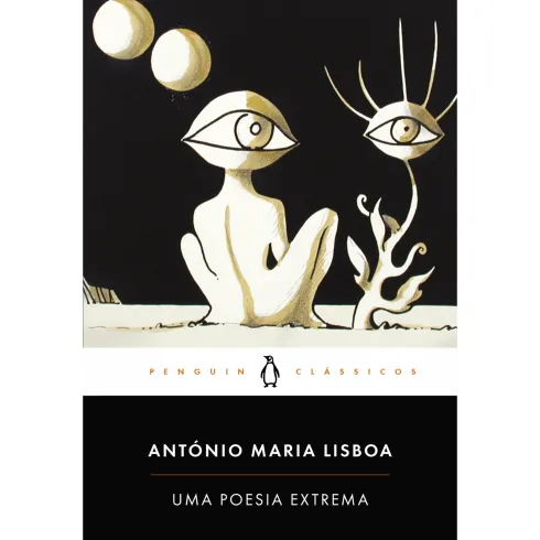 Uma Poesia Extrema de António Maria Lisboa - Livro de Bolso