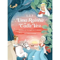 1,2,3 uma Rainha de Cada Vez de Sara Rebello da Silva; Ilustração: Raquel Russo de Sara Rebello da Silva