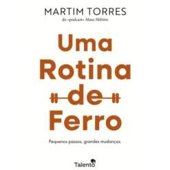 Uma Rotina de Ferro de Martim Torres
