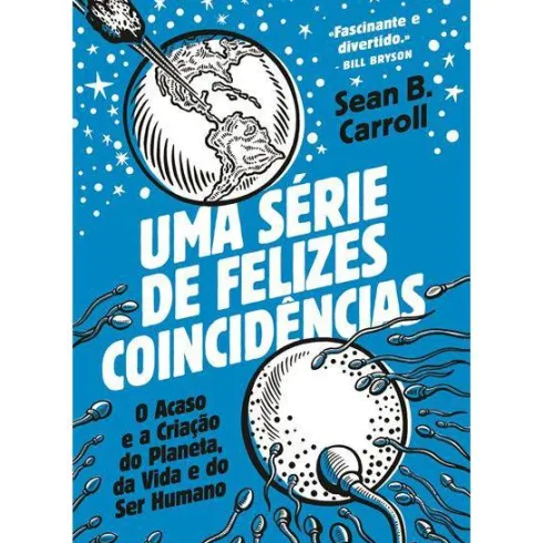 Uma Série de Felizes Coincidências de Sean B. Carroll