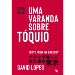 Uma Varanda Sobre Tóquio de David Lopes