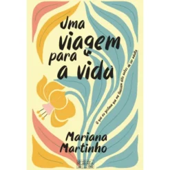 Uma Viagem para a Vida de Mariana Martinho