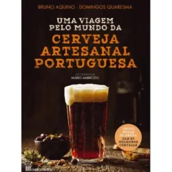 Uma Viagem pelo Mundo da Cerveja Artesanal Portuguesa de Bruno Aquino