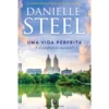 Uma Vida Perfeita de Danielle Steel