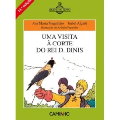 Uma Visita à Corte do Rei D. Dinis de Ana Maria Magalhães