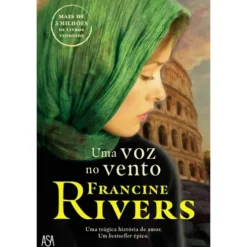 Uma Voz no Vento de Francine Rivers