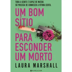 Um Bom Sítio para Esconder um Morto de Laura Marshall