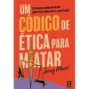 Um Código de Ética para Matar de Jenny Morris